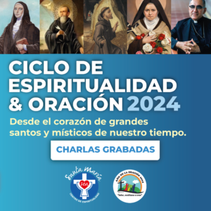 Ciclo de "Espiritualidad y Oración" - Charlas grabadas