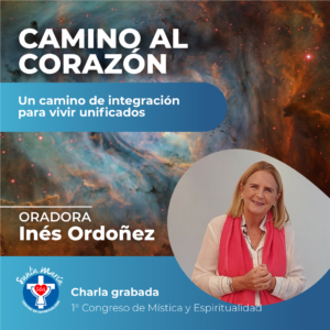 Camino al Corazón: Un camino de integración para vivir unificados